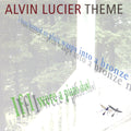 ALVIN LUCIER Theme