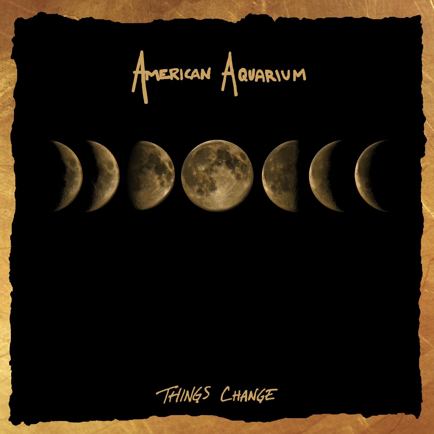 American Aquarium Things Change