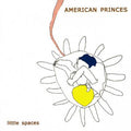 American Princes Little Spaces