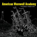 American Werewolf Academy Everything Is Alright So Far