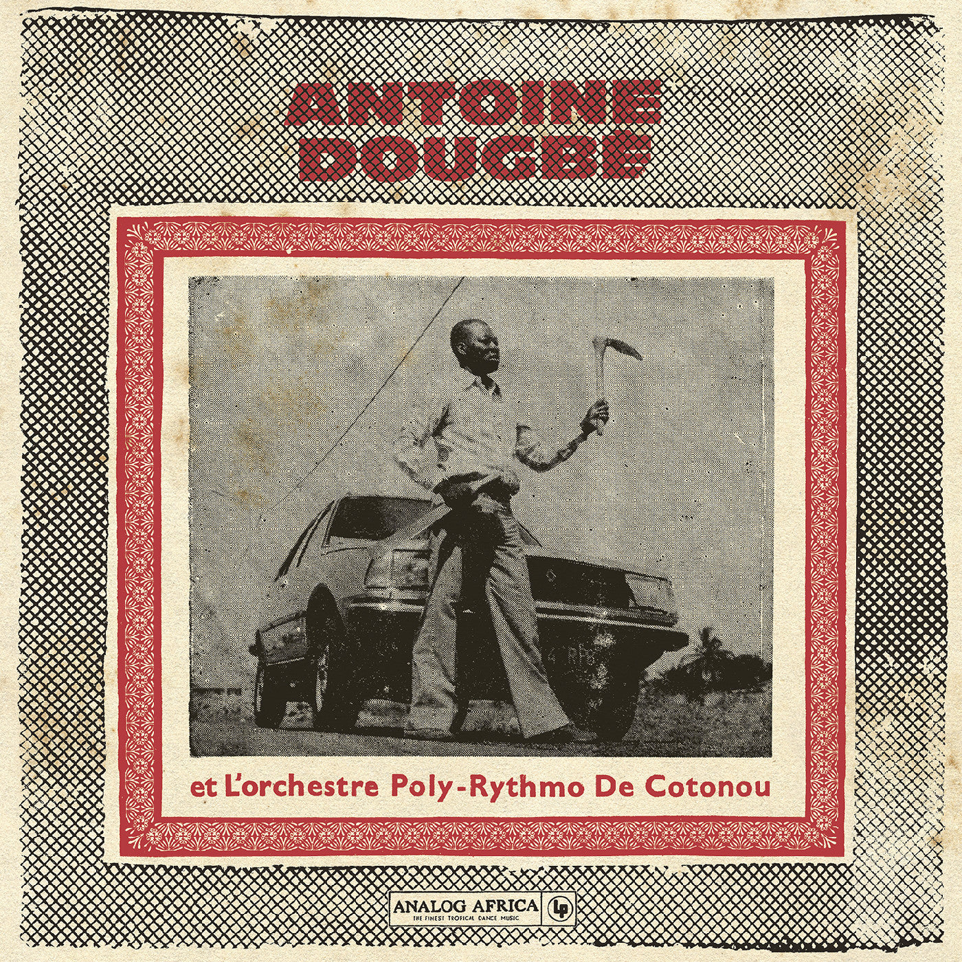 Antoine Dougbe Et L'Orchestre Poly-Rythmo De Coton Antoine Dougbe Et L'Orchestre Poly-Rythmo De Cotonou (Analog Africa No.44)