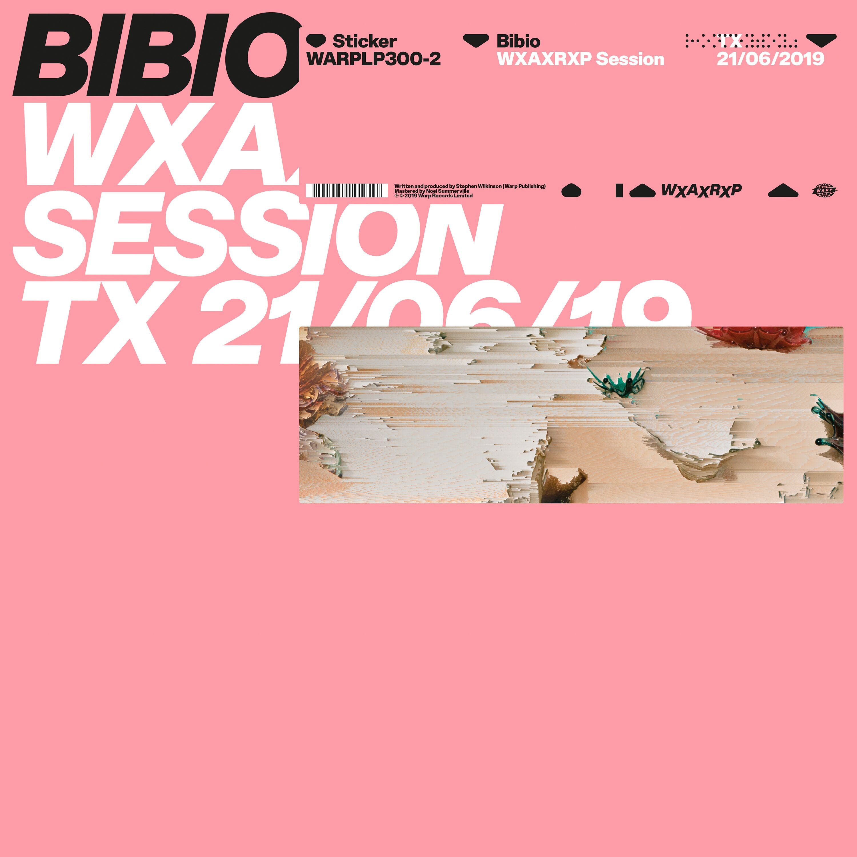 Bibio WXAXRXP Session