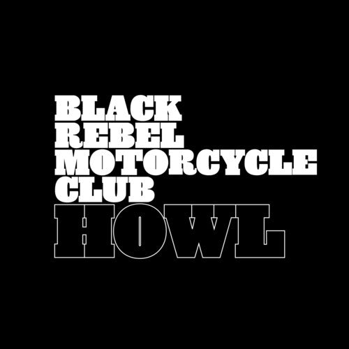 Black Rebel Motorcycle Club Howl (20th Anniversary Edition, Remastered, Reissue) (2 Lp's)