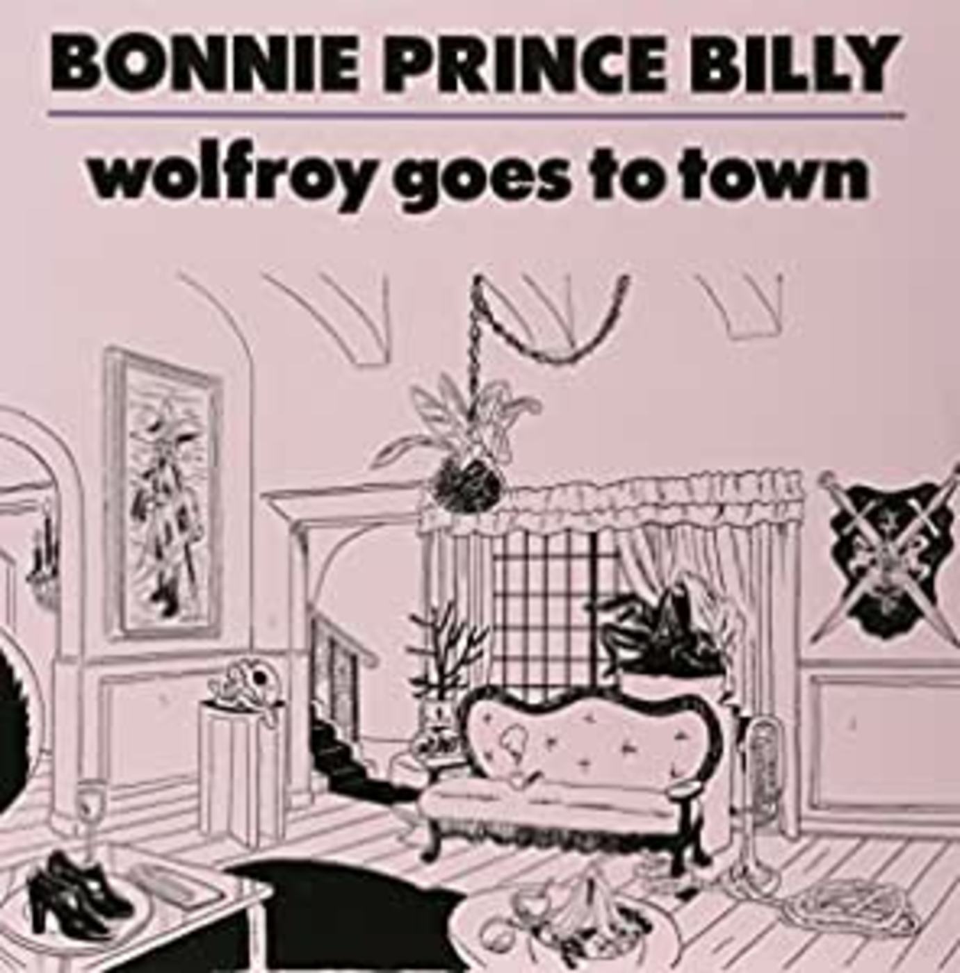 Bonnie 'Prince' Billy Wolfroy Goes To Town