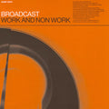 Broadcast Work & Non-Work