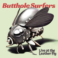 Butthole Surfers Live At The Leather Fly