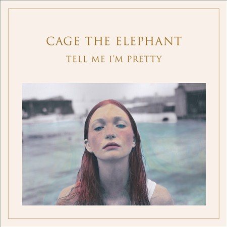Cage The Elephant Tell Me I'm Pretty