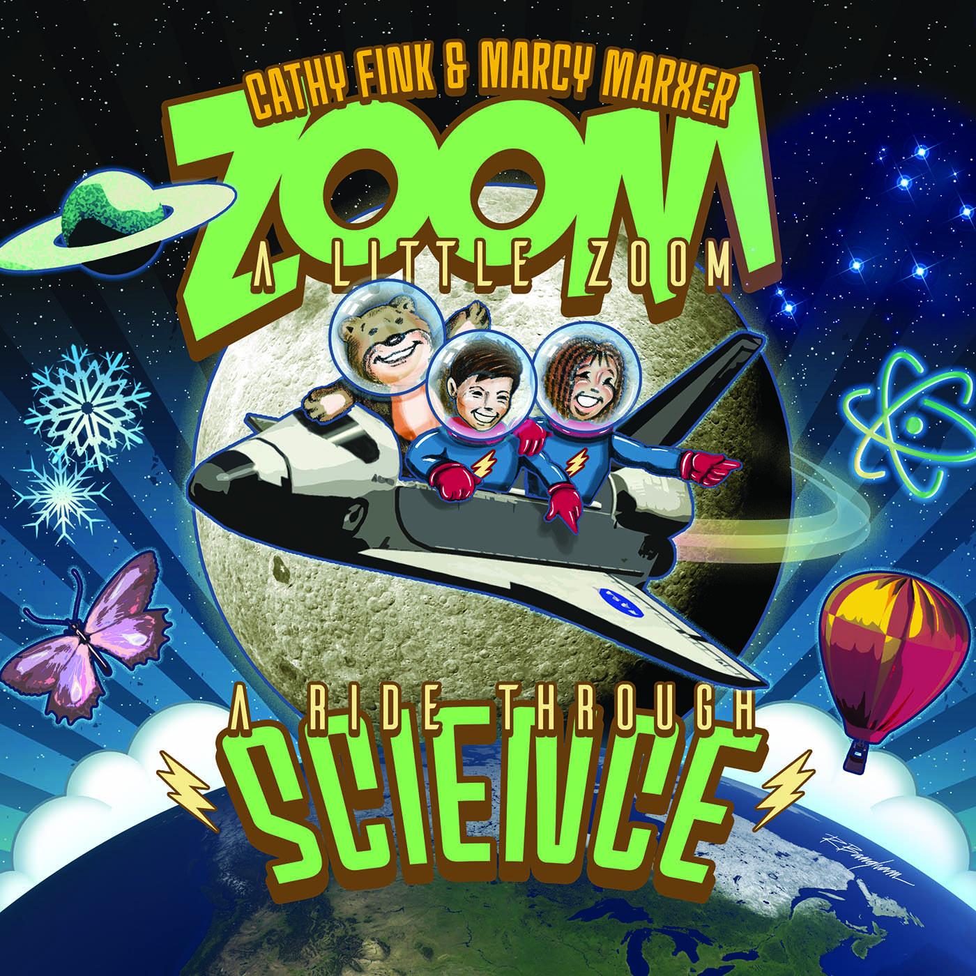 Cathy & Marcy Marxer Fink Zoom A Little Zoom: A Ride Through Science