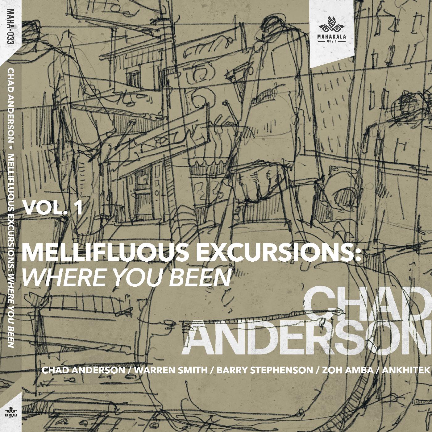 Chad Anderson Mellifluous Excursions Vol. 1 - Where You Been