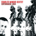 CHARLES MINGUS SEXTET Copenhagen 1964