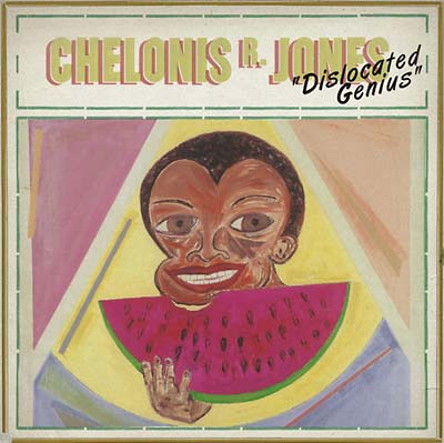 CHELONIS R. JONES Dislocated Genius