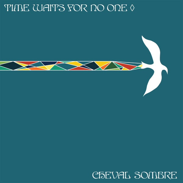 CHEVAL SOMBRE Time Waits for No One