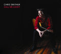 Chris Smither CALL ME LUCKY