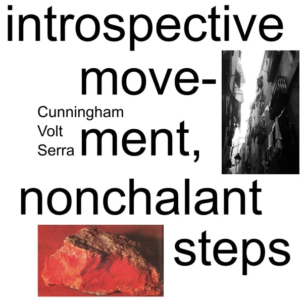 Cunningham/Volt/Serra Introspective Movement, Nonchalant Steps [LP]