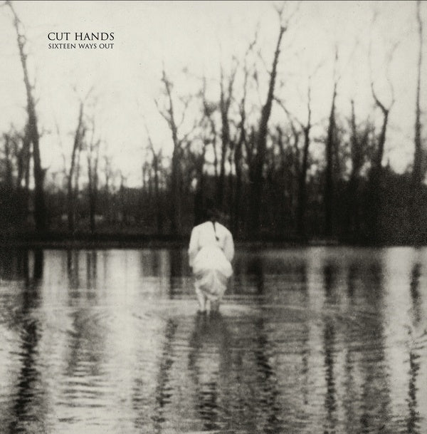 CUT HANDS Sixteen Ways Out