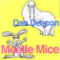 Dan Deacon Meetle Mice
