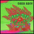 Dana Buoy Experiments In Plant Based Music Vol 1