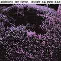 Darker My Love Alive As You Are