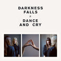 DARKNESS FALLS Dance and Cry