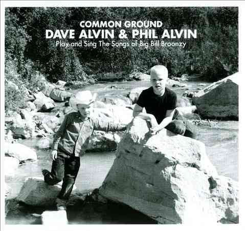 Dave Alvin / Phil Alvin COMMON GROUND: DAVE ALVIN + PHIL ALVIN PLAY & SING