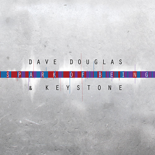 Dave & Keystone Douglas Spark Of Being: Soundtrack