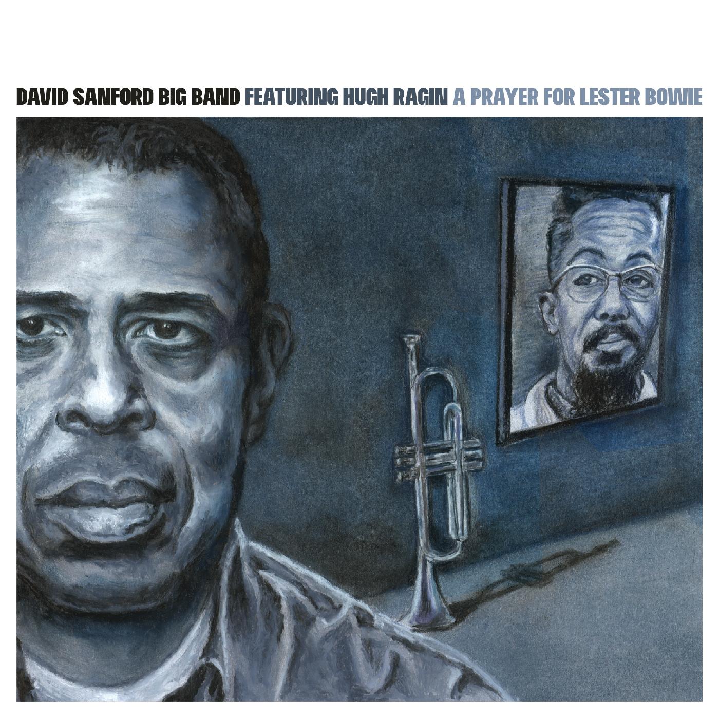 David Big Band Sanford A Prayer For Lester Bowie