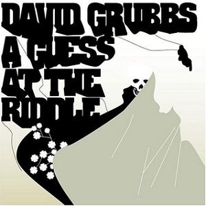 David Grubbs A Guess at the Riddle