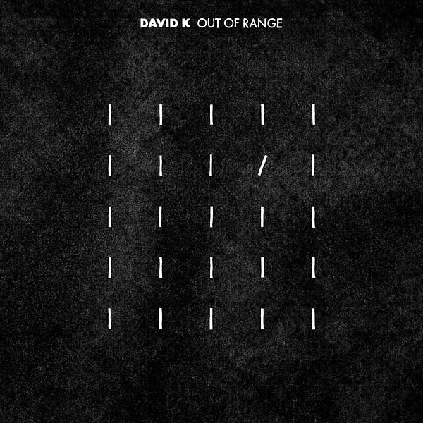 DAVID K Out of Range