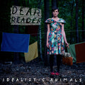 Dear Reader Idealistic Animals