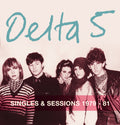 Delta 5 Singles and Sessions 1979-1981