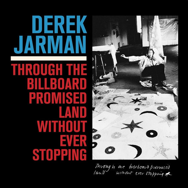 Derek Jarman Through The Billboard Promised Land Without Ever Stopping [LP]