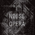 DIAL Noise Opera