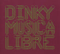 DINKY Musica Libre - Dinky In The Mix