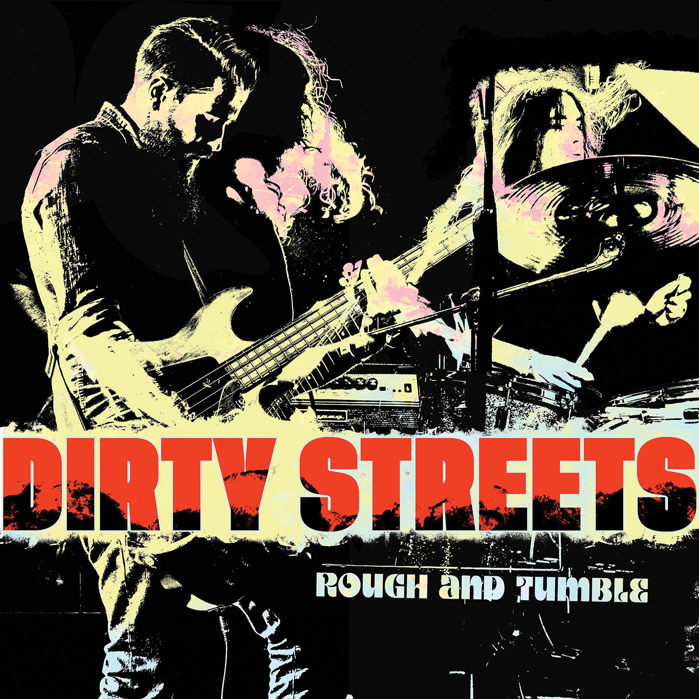 Dirty Streets Rough and Tumble