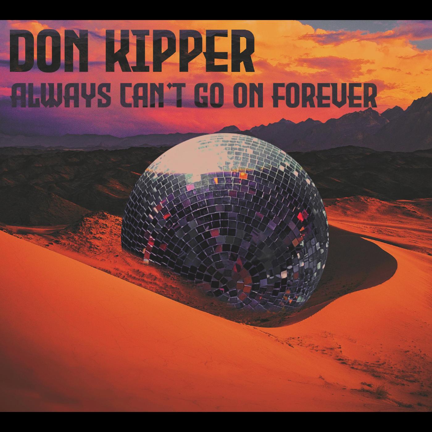 Don Kipper Always Can't Go On Forever