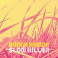 DONNA REGINA Slow Killer