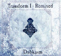 DUBKASM Transform I - Remixed