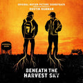 Dustin Hamman Beneath The Harvest Sky: Origi nal Motion Picture Soundtrack