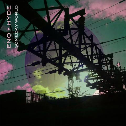 Eno & Hyde Someday World