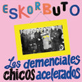 ESKORBUTO Los Demenciales Chicos Acelerados [CD]
