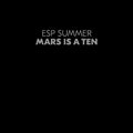 ESP Summer Mars Is A Ten (CLEAR VINYL)