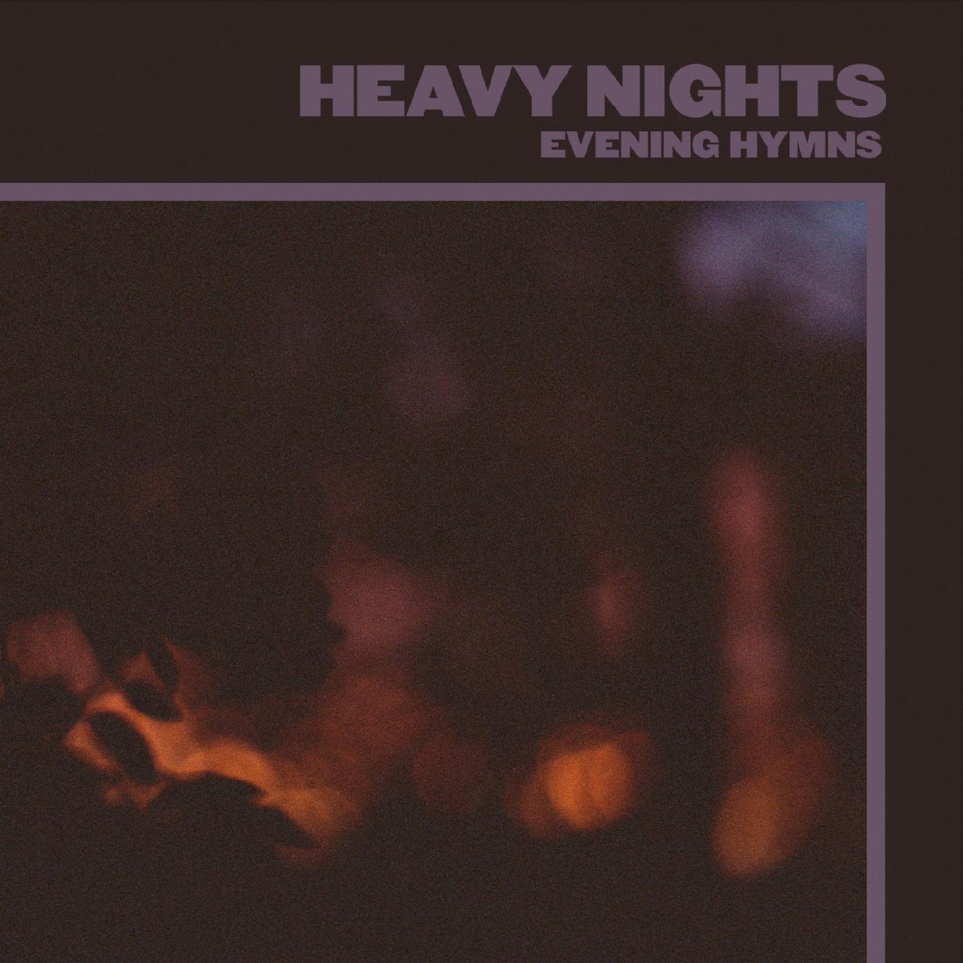 Evening Hymns Heavy Nights