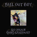 Fall Out Boy So Much (For) Stardust