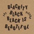 Fay Victor Blackity Black Black Is Beautiful