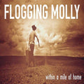 Flogging Molly Within a Mile of Home