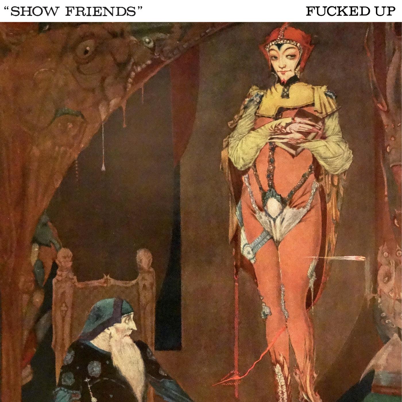Fucked Up Show Friends (Indie Exclusive)