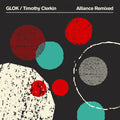 Glok/Timothy Clerkin Alliance Remixed (Green Vinyl) [LP]