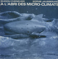 GUIGOU CHENEVIER AND SOPHIE JAUSSERAND A l'Abri Des Micro-Climats