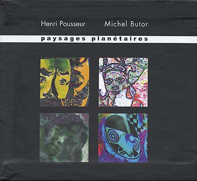 HENRI POUSSEUR Paysages Planetaires