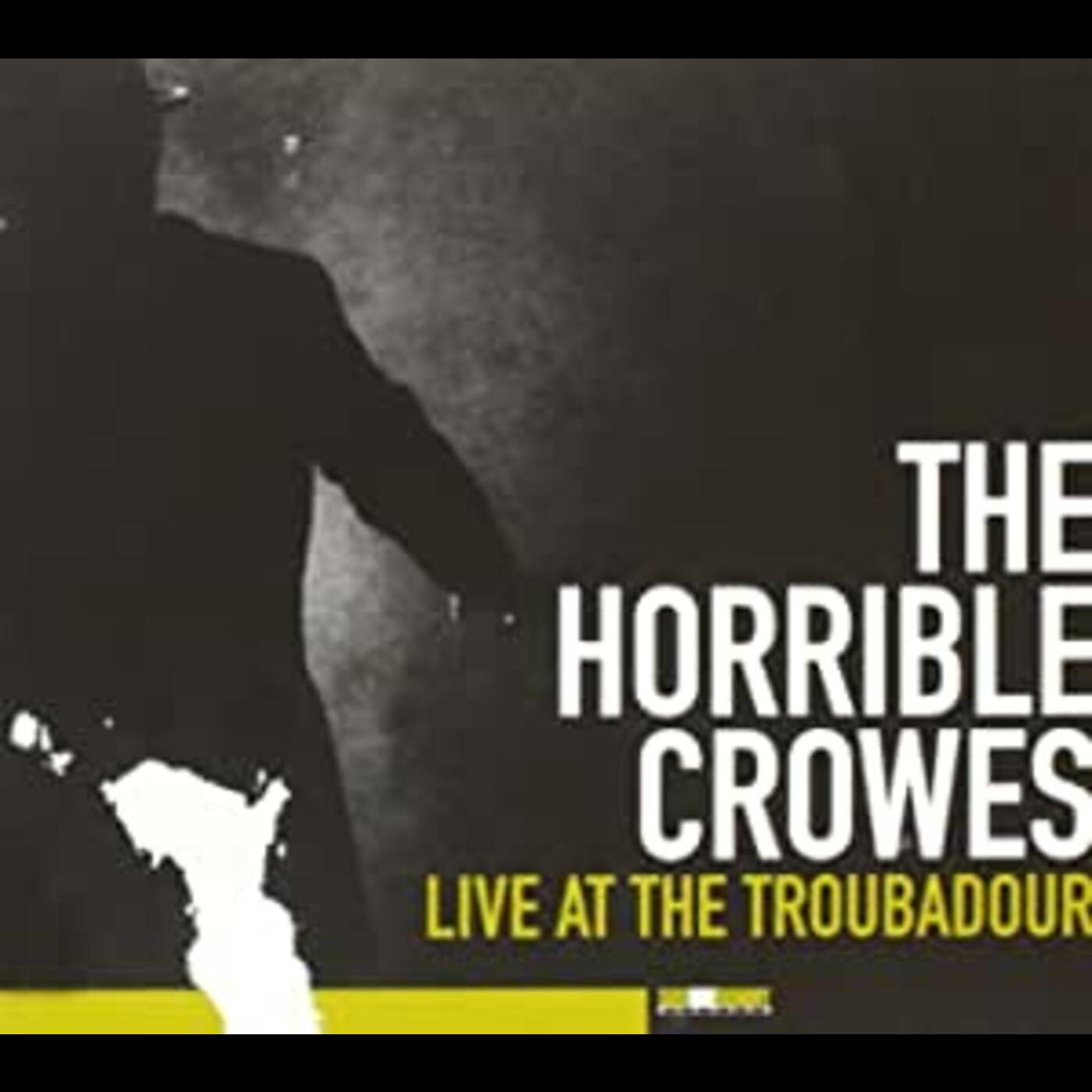 Horrible Crowes Live At The Troubadour